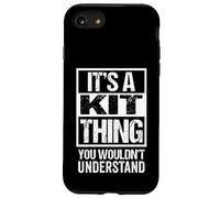It's A Kit Thing You Wouldn't Understand First Name Nickname Coque pour iPhone SE (2020) / 7 / 8