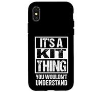It's A Kit Thing You Wouldn't Understand First Name Nickname Coque pour iPhone X/XS