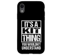 It's A Kit Thing You Wouldn't Understand First Name Nickname Coque pour iPhone XR