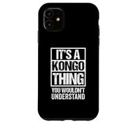It's A Kongo Thing You Wouldn't Understand Bantu Bakongo Coque pour iPhone 11