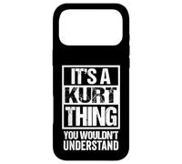 It's A Kurt Thing You Wouldn't Understand First Name Coque pour iPhone 17 Pro Max