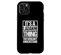It's A Ladakhi Thing You Wouldn't Understand Leh Kargil Coque pour iPhone 11 Pro