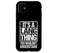 It's A Lang Thing You Wouldn't Understand Last/Family Name Coque pour iPhone 11