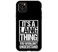 It's A Lang Thing You Wouldn't Understand Last/Family Name Coque pour iPhone 11 Pro Max