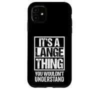 It's A Lange Thing You Wouldn't Understand Last/Family Name Coque pour iPhone 11