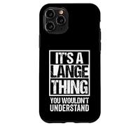 It's A Lange Thing You Wouldn't Understand Last/Family Name Coque pour iPhone 11 Pro