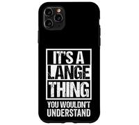 It's A Lange Thing You Wouldn't Understand Last/Family Name Coque pour iPhone 11 Pro Max