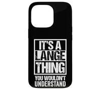 It's A Lange Thing You Wouldn't Understand Last/Family Name Coque pour iPhone 13 Pro