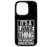 It's A Lange Thing You Wouldn't Understand Last/Family Name Coque pour iPhone 14 Pro