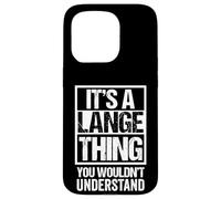 It's A Lange Thing You Wouldn't Understand Last/Family Name Coque pour iPhone 15 Pro
