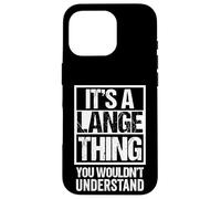 It's A Lange Thing You Wouldn't Understand Last/Family Name Coque pour iPhone 16 Pro