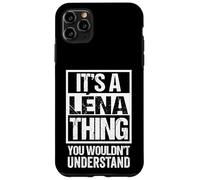 It's A Léna Thing You Wouldn't Understand First Name Lena Coque pour iPhone 11 Pro Max