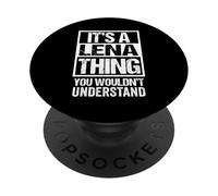 It's A Lena Thing You Wouldn't Understand - First Name PopSockets PopGrip Adhésif