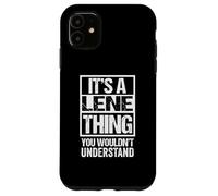 It's A Lene Thing You Wouldn't Understand First Name Coque pour iPhone 11