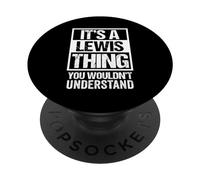 It's A Lewis Thing You Wouldn't Understand - Family Name PopSockets PopGrip Adhésif