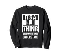 It's A Li Thing You Wouldn't Understand - Family Name Sweatshirt