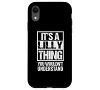 It's A Lilly Thing You Wouldn't Understand First Name Coque pour iPhone XR