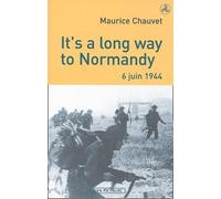 It's A Long Way To Normandy, 6 Juin 1944 - Le Débarquement Vu Par Un Des 177 Du Commando Kieffer