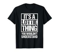 It's A Lottie Thing You Wouldn't Understand First Name T-Shirt