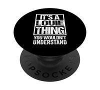 It's A Louie Thing You Wouldn't Understand First Name PopSockets PopGrip Adhésif