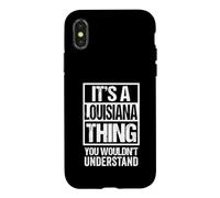 It's A Louisiana Thing You Wouldn't Understand Baton Rouge Coque pour iPhone X/XS