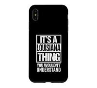 It's A Louisiana Thing You Wouldn't Understand Baton Rouge Coque pour iPhone XS Max