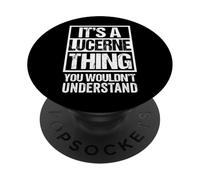 It's A Lucerne Thing You Wouldn't Understand Switzerland PopSockets PopGrip Adhésif