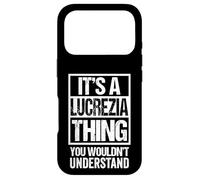 It's A Lucrezia Thing You Wouldn't Understand First Name Coque pour iPhone 17 Pro