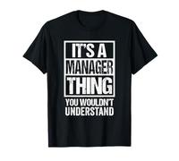 It's A Manager Thing You Wouldn't Understand Management T-Shirt
