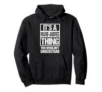 It's A Marie-Andrée Thing You Wouldn't Understand First Name Sweat à Capuche