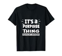 It's A Marsouin Thing You Wouldn't Understand Aninal Lovers T-Shirt Graphique avec Valeur