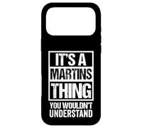 It's A Martins Thing You Wouldn't Understand Surname Name Coque pour iPhone 17 Pro Max