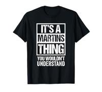 It's A Martins Thing You Wouldn't Understand Surname Name T-Shirt
