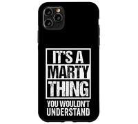 It's A Marty Thing You Wouldn't Understand First Name Coque pour iPhone 11 Pro Max