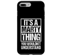 It's A Marty Thing You Wouldn't Understand First Name Coque pour iPhone 7 Plus/8 Plus