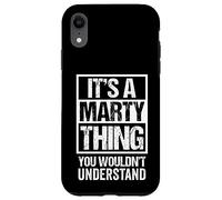 It's A Marty Thing You Wouldn't Understand First Name Coque pour iPhone XR