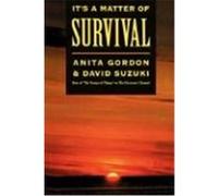 It's a Matter of Survival Anita Gordon, David Suzuki (Auteur)