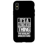 It's A Matthews Thing You Wouldn't Understand Surname Name Coque pour iPhone X/XS