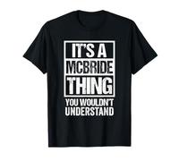 It's A McBride Thing You Wouldn't Understand Surname Name T-Shirt