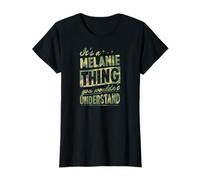 It's A Melanie Thing You Wouldn't Understand First Name Blague T-Shirt