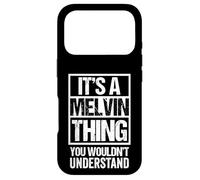 It's A Melvin Thing You Wouldn't Understand - First Name Coque pour iPhone 17 Pro