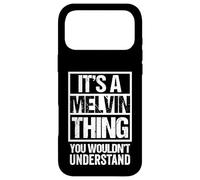 It's A Melvin Thing You Wouldn't Understand - First Name Coque pour iPhone 17 Pro Max