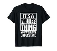 It's A Miller Thing - You Wouldn't Understand - Family Name T-Shirt