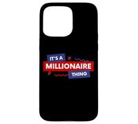 It's A Millionaire Thing Rich Person Entrepreneur Quote Coque pour iPhone 15 Pro Max