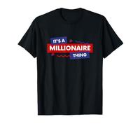 It's A Millionaire Thing Rich Person Entrepreneur Quote T-Shirt