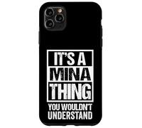 It's A Mina Thing You Wouldn't Understand First Name Coque pour iPhone 11 Pro Max