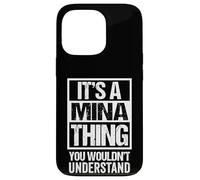 It's A Mina Thing You Wouldn't Understand First Name Coque pour iPhone 13 Pro
