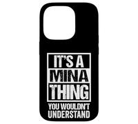 It's A Mina Thing You Wouldn't Understand First Name Coque pour iPhone 14 Pro