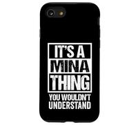 It's A Mina Thing You Wouldn't Understand First Name Coque pour iPhone SE (2020) / 7/8
