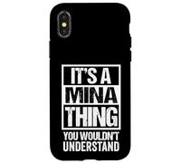 It's A Mina Thing You Wouldn't Understand First Name Coque pour iPhone X/XS